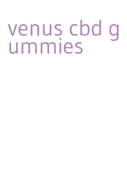 venus cbd gummies