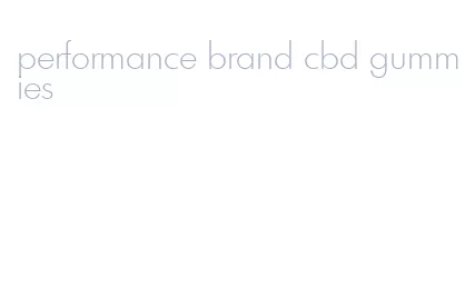performance brand cbd gummies