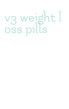 v3 weight loss pills