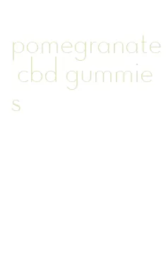 pomegranate cbd gummies