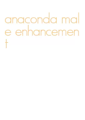 anaconda male enhancement
