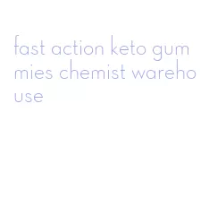 fast action keto gummies chemist warehouse
