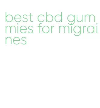 best cbd gummies for migraines