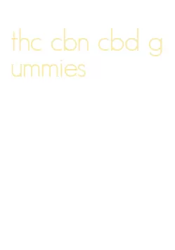 thc cbn cbd gummies