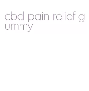 cbd pain relief gummy