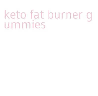 keto fat burner gummies