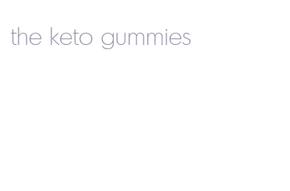 the keto gummies