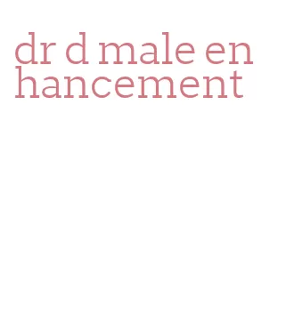dr d male enhancement