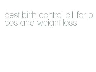 best birth control pill for pcos and weight loss