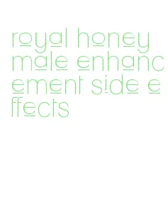 royal honey male enhancement side effects