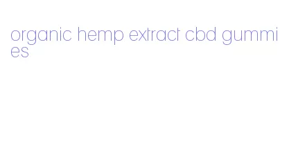 organic hemp extract cbd gummies