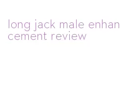 long jack male enhancement review