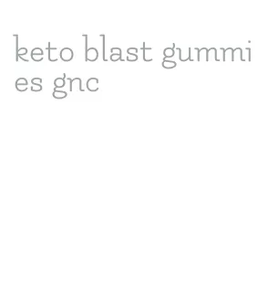keto blast gummies gnc