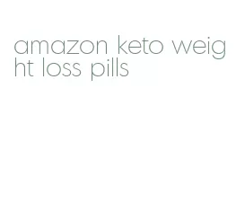 amazon keto weight loss pills