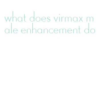 what does virmax male enhancement do