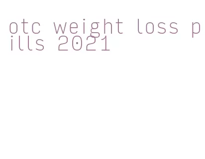 otc weight loss pills 2021