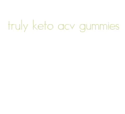 truly keto acv gummies