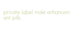 private label male enhancement pills