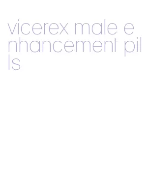 vicerex male enhancement pills