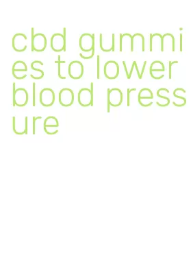 cbd gummies to lower blood pressure