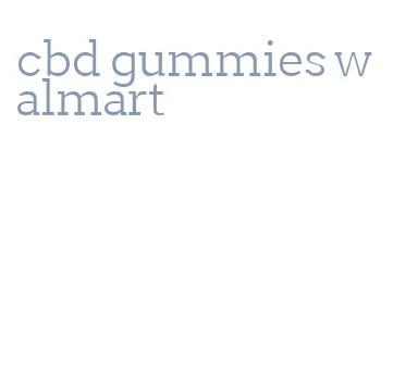 cbd gummies walmart