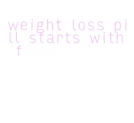 weight loss pill starts with f