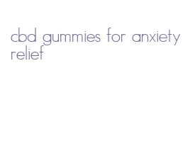 cbd gummies for anxiety relief