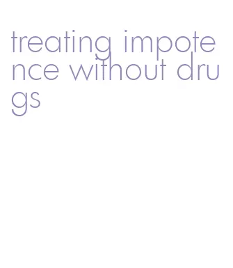 treating impotence without drugs