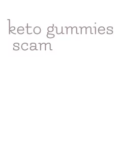 keto gummies scam
