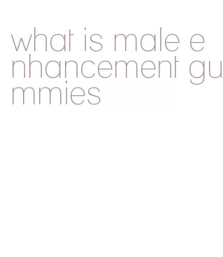 what is male enhancement gummies