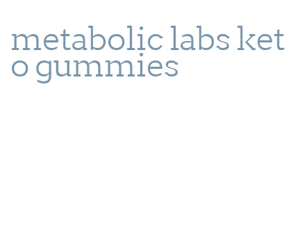 metabolic labs keto gummies