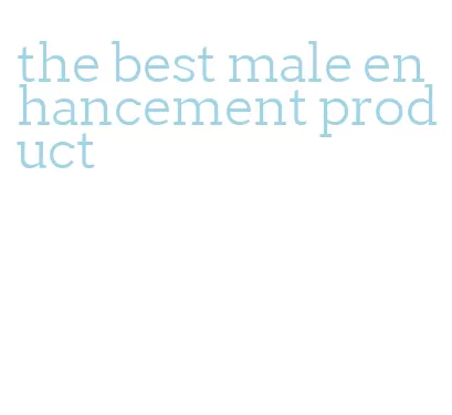 the best male enhancement product
