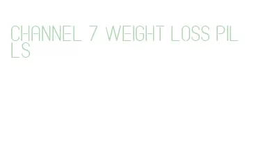 channel 7 weight loss pills