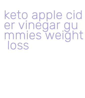 keto apple cider vinegar gummies weight loss