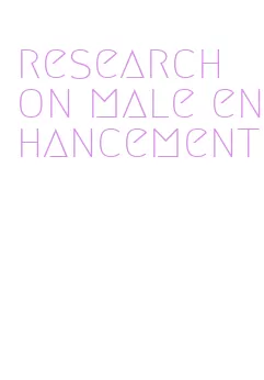 research on male enhancement