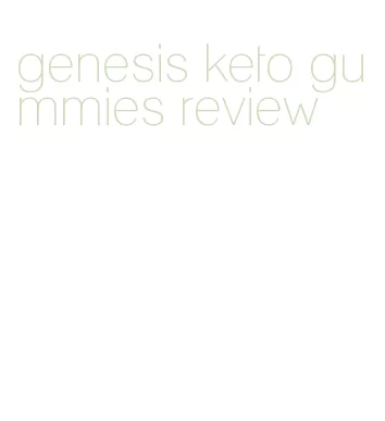 genesis keto gummies review