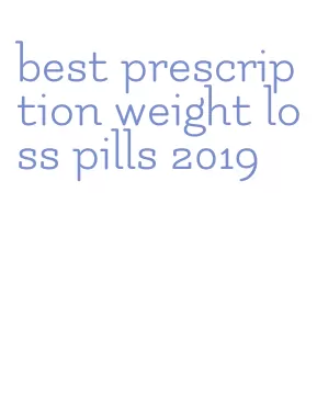 best prescription weight loss pills 2019