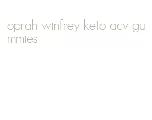 oprah winfrey keto acv gummies