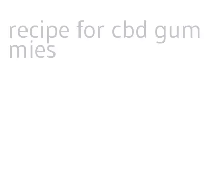 recipe for cbd gummies