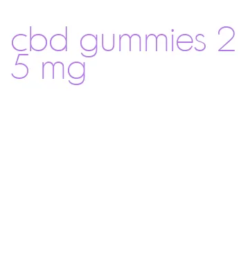 cbd gummies 25 mg