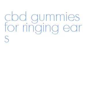 cbd gummies for ringing ears