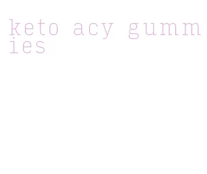 keto acy gummies