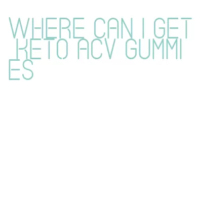 where can i get keto acv gummies