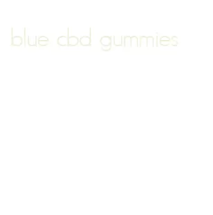 blue cbd gummies