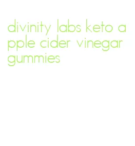 divinity labs keto apple cider vinegar gummies