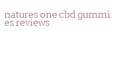 natures one cbd gummies reviews