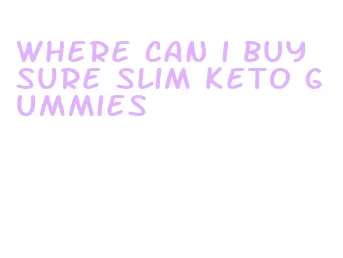 where can i buy sure slim keto gummies
