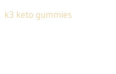 k3 keto gummies