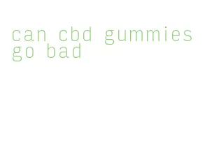 can cbd gummies go bad