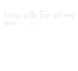 hims pills for ed review
